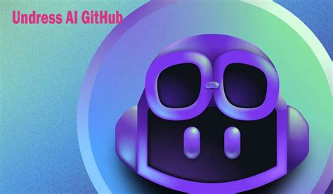 Undress AI GitHub: Unveiling Controversies and Ethical .